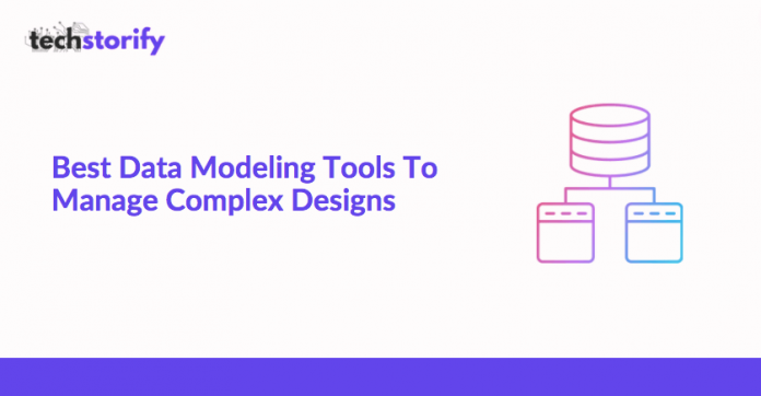 Best Data Modeling Tools To Manage Complex Designs