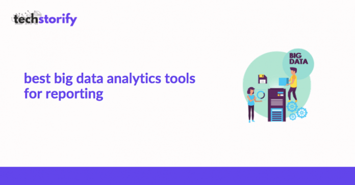best big data analytics tools for reporting