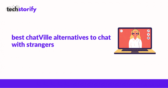 Best ChatVille Alternatives to Chat With Strangers
