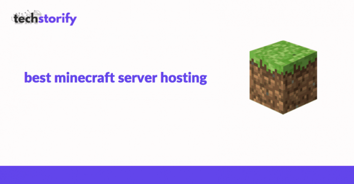 Best Minecraft Server Hosting