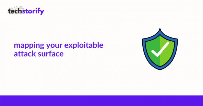 Mapping Your Exploitable Attack Surface