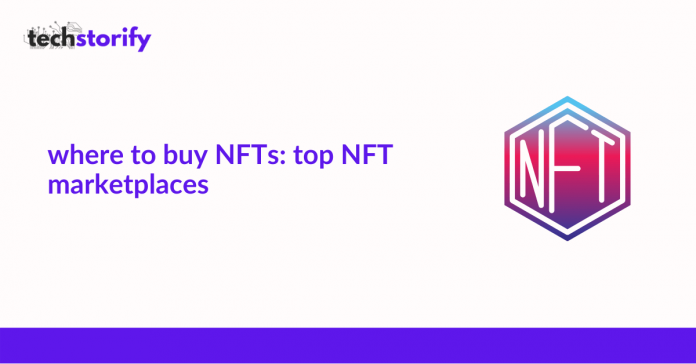 NFT Marketplaces to Hunt For Your First Non-Fungible Token