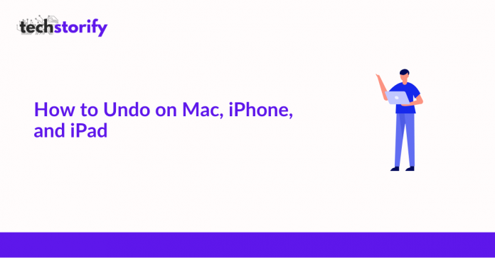 How to Undo on Mac, iPhone, and iPad
