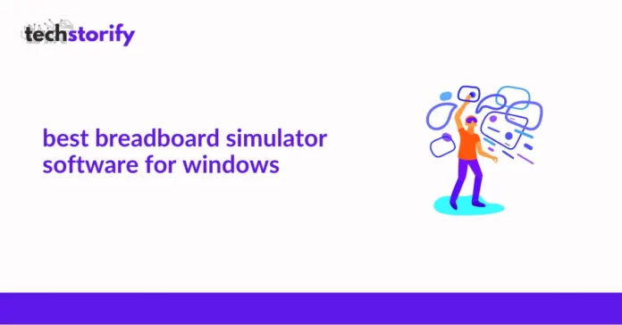 Best Breadboard Simulator Software for Windows