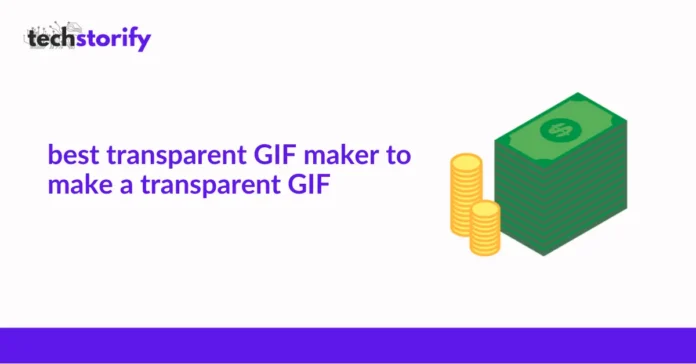 Best Transparent GIF Maker to Make A Transparent GIF