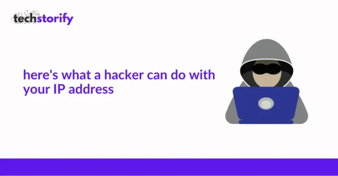 Here's What A Hacker Can Do With Your IP Address