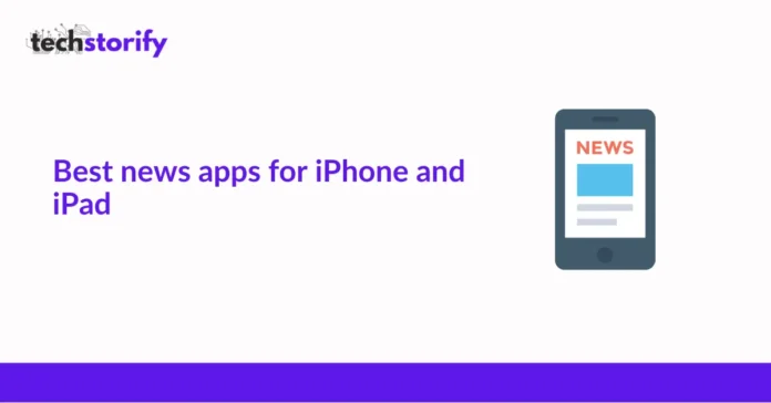 Best news apps for iPhone and iPad