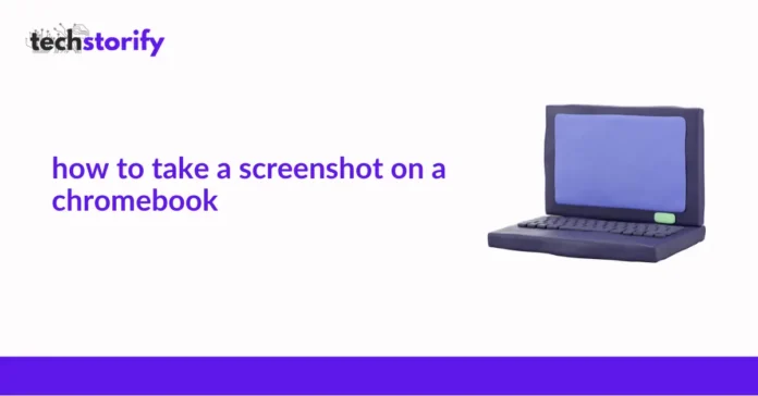 How to Take a Screenshot On a Chromebook