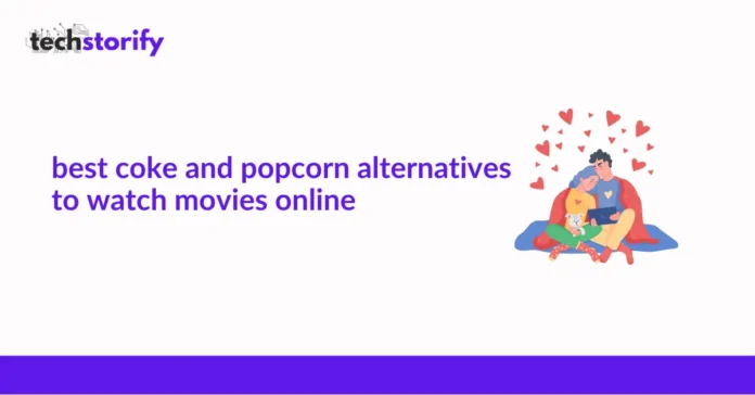 Best Coke and Popcorn Alternatives to Watch Movies Online
