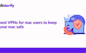 Best VPNs for Mac Users to Keep Your Mac Safe