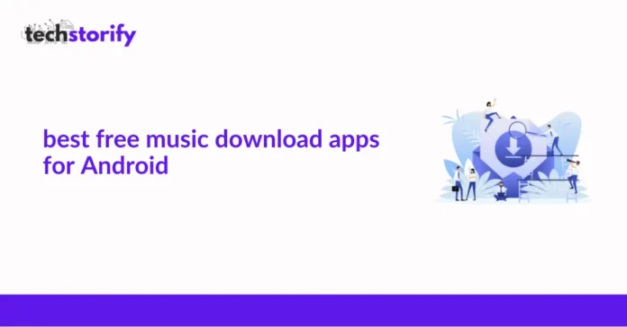 Best Free Music Download Apps for Android