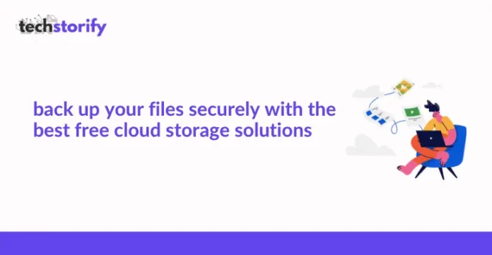 Back up your files securely with the best free cloud storage solutions