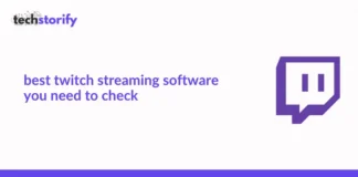 Best Twitch Streaming Software you need to check