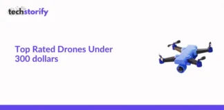 Top Rated Drones Under 300 dollars
