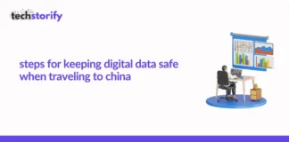 Steps for Keeping Digital Data Safe When Traveling to China