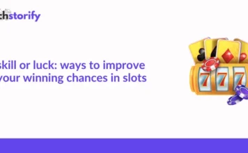 Skill or Luck: Ways to Improve Your Winning Chances in Slots